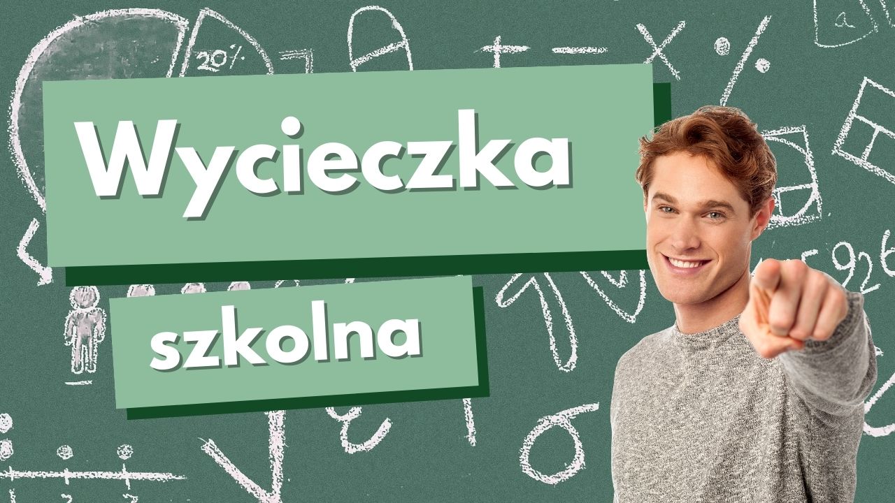 Pomysły na wycieczki szkolne